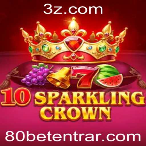 Descubra o Fascinante Mundo de 10SparklingCrown e Tudo sobre o 80 Bet Login