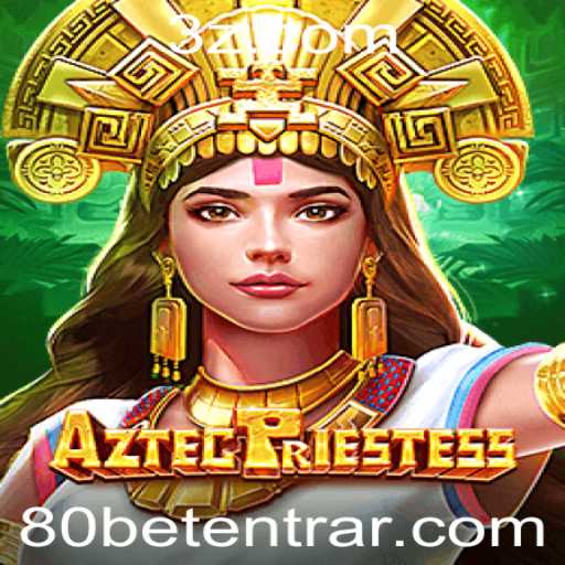 Descubra o Fascinante Jogo AztecPriestess e Como Jogar Usando o 80 Bet Login